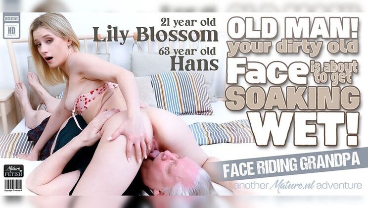 [Mature.nl] - Hot 21yo Lily Blossom face sits dirty grandpa until he's soaked - Hans - Lily Blossom